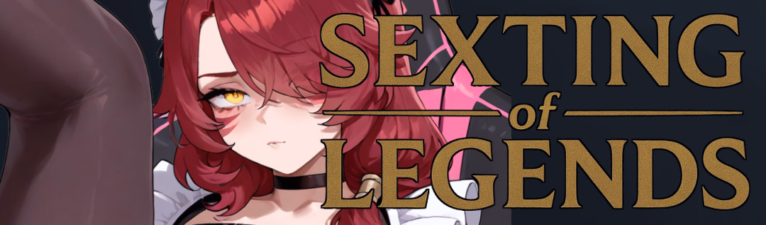 Sexting of Legends [v0.08] [lovelyaizen]