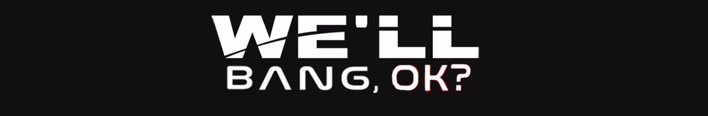 We’ll Bang, Ok? [v0.1] [WBO Studios]