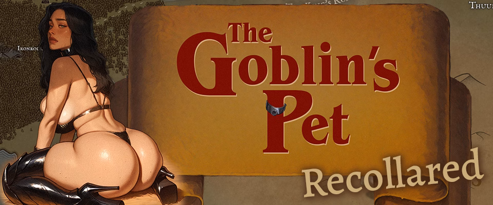 The Goblin’s Pet – Recollared [Ch.4 + Ends] [Aphrodite]