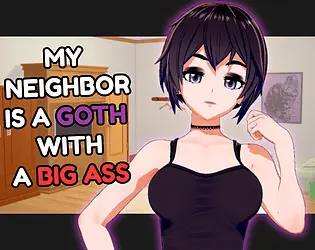 My neighbor is a goth with a big ass [Prototype] [sercel games]