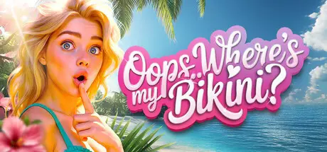 Oops.. Where’s My Bikini?! [Final] [Dirty Adventures]