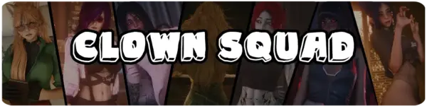 Clown Squad [v0.1 Part 2] [NoGlory]
