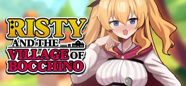 Risty and the Village of Bocchino [v1.0] [We’ve Got Lewds!]
