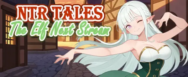 NTR Tales – The Elf Next Stream [v0.3 Beta] [Naughty Arcade Studio]