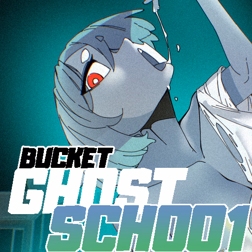 Bucket Ghost Schoo [v0.0.1] [HOMUNCULUST]