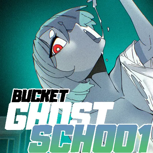 Bucket Ghost School [v0.0.29] [Homunculust]