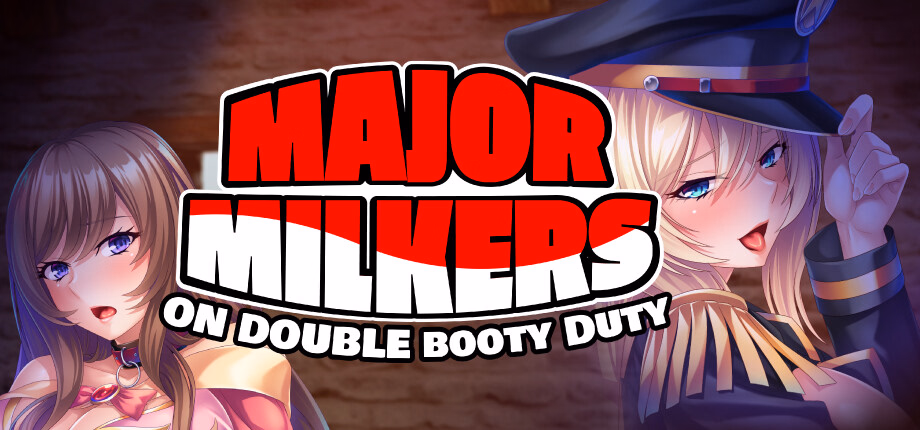 Major Milkers on Double Booty Duty [v1.0] [Miel]