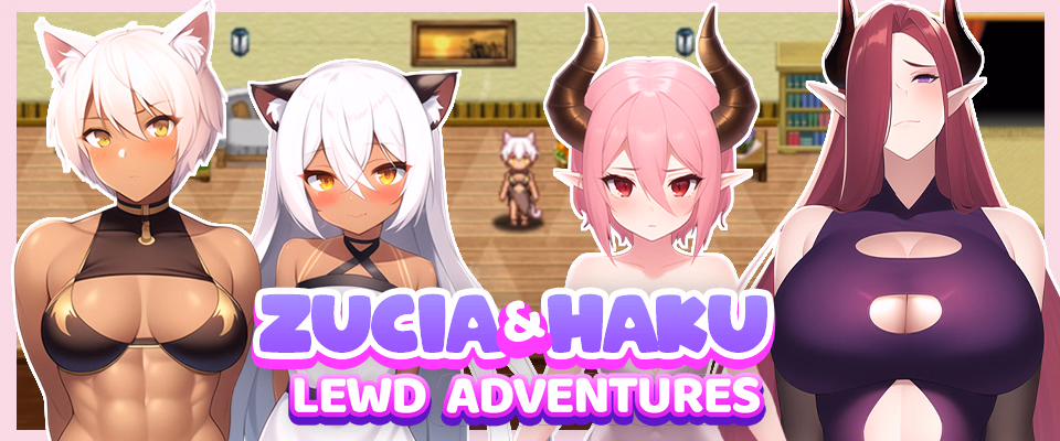 Zucia and Haku Lewd Adventures [v0.7] [LustWorld Games]