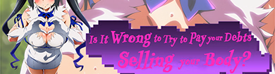 Is It Wrong to Try to Pay Your Debts Selling Your Body? [v0.2] [Crimsonuxx]