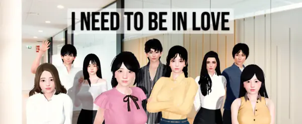 I Need to Be in Love [v1.6.7 EA] [TEAMODEV]
