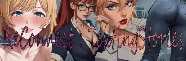 ReConnect: TextingStories [v0.7] [Tasty soap Bubbles]