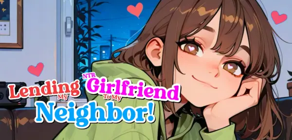 Lending My NTR Girlfriend To My Neighbor! [v0.1.1] [phonegames]