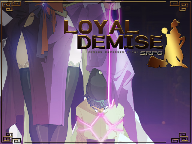 Loyal Demise [v1.11.0] [Bo Wei]
