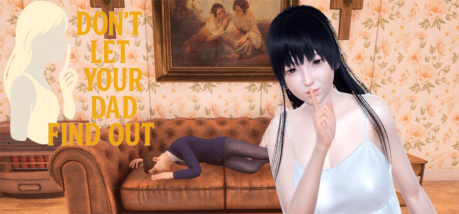 Don’t Let Your Dad Find Out [v1.0] [Capky Games]