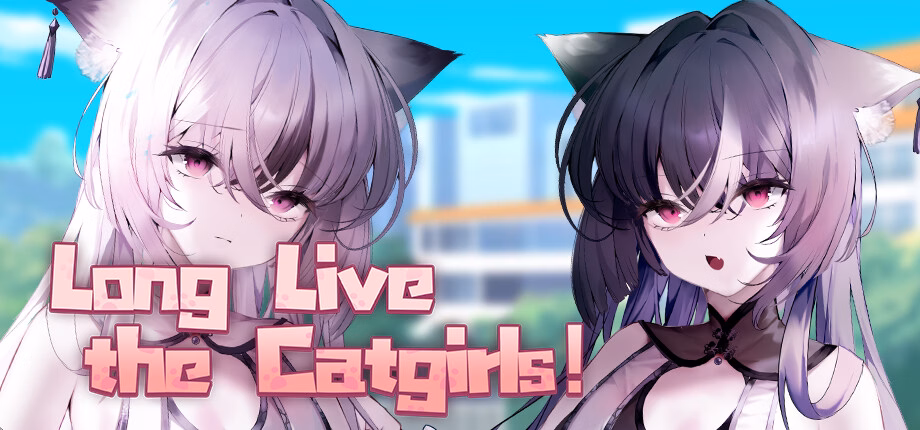 Long Live the Catgirls！[v1.0.7] [Super Elephant Game]