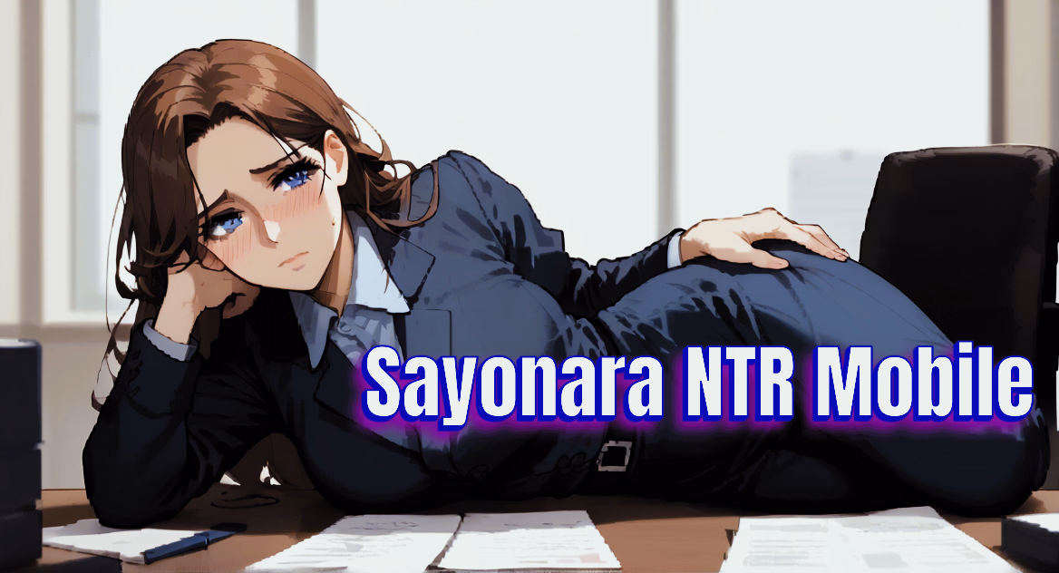 Sayonara NTR Mobile [Ch.6.0a] [PresidentNTR]