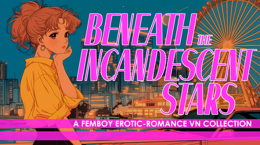 Beneath the Incandescent Stars: A Femboy Erotic-Romance VN Collection [v3.0][MoonSocks]