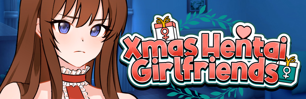 Xmas Hentai Girlfriends [v0.10] [Mushi]