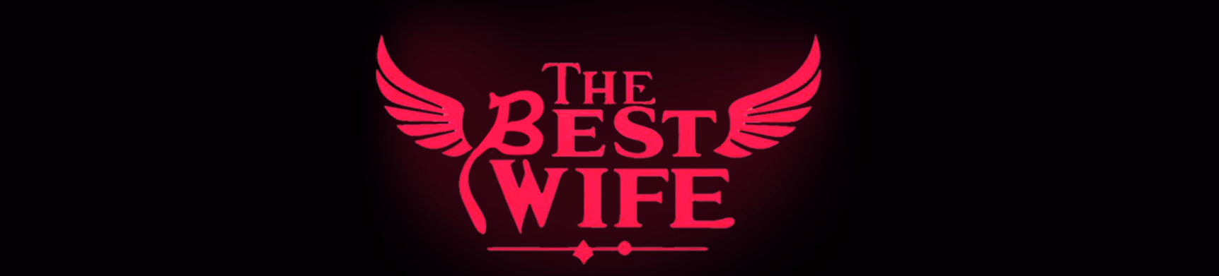 The Best Wife: Revamp [Prologue] [GilgaGames]