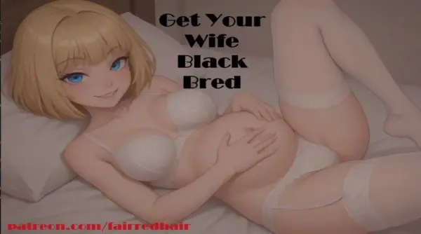 Get Your Wife Black Bred [1.06] [FairRedHair]