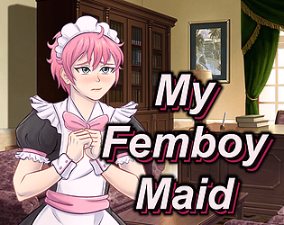 My Femboy Maid [v1.0] [Kipukink]