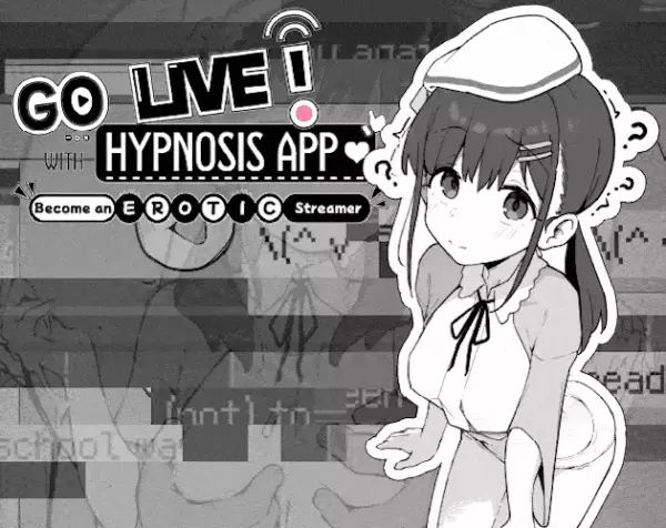 Go Live! Become an Erotic Streamer with Hypnosis App [v0.5] [Hypnosis Lab]