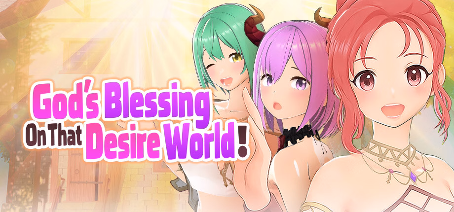 God’s Blessing On That Desire World! [v1.0] [Summer Clouds]