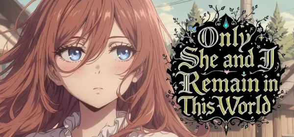 Only She and I Remain in This World [v1.0] [Myriad]
