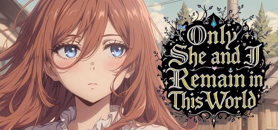 Only She and I Remain in This World [v1.0] [Myriad]