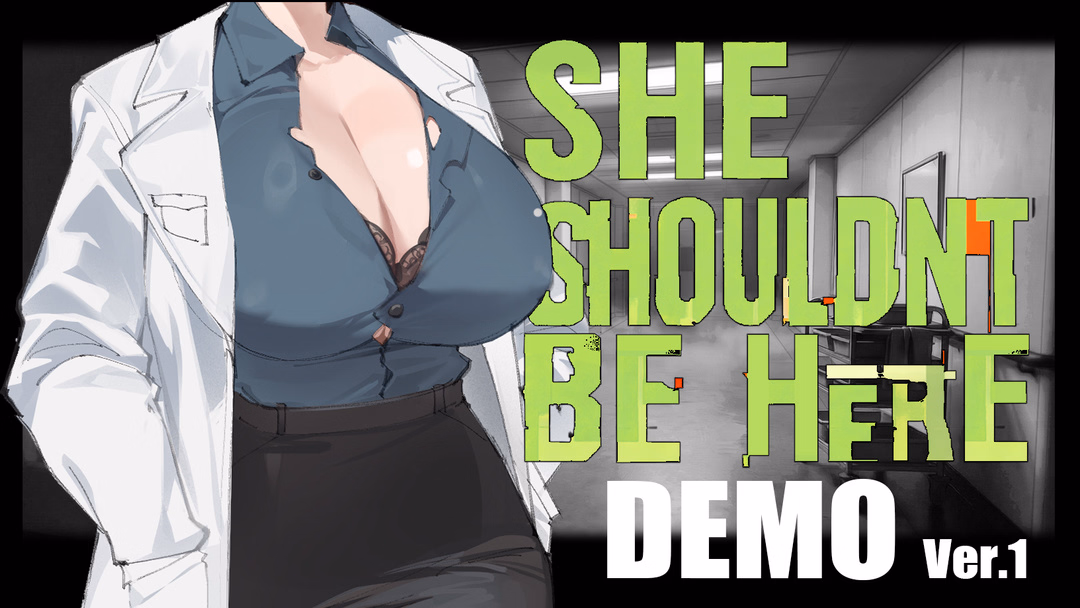 SHE SHOULDN’T BE HERE [v0.1] [NEKOUJI STUDIO]