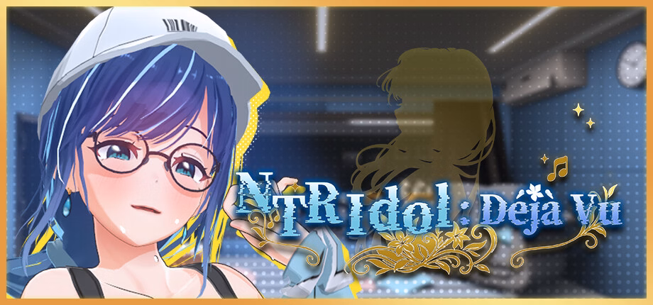 NTR Idol: Déjà Vu [v1.0] [Just Keep Playing]