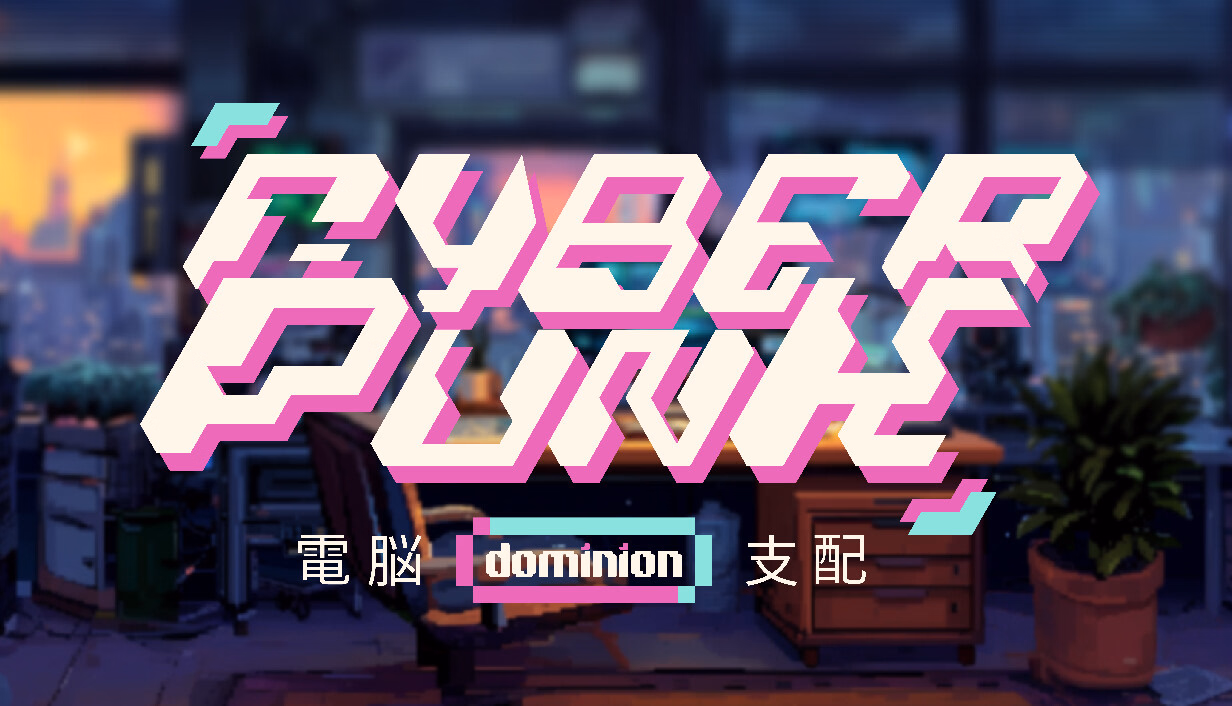 Cyberpunk Dominion [Demo] [UMLA67 Studios]