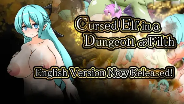 Cursed Elf in a Dungeon of Filth [Final] [Mother Nature Heavy Industries]