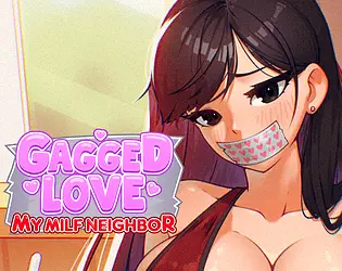 Gagged Love My Milf Neighbor [demo] [Jonny Obviously]