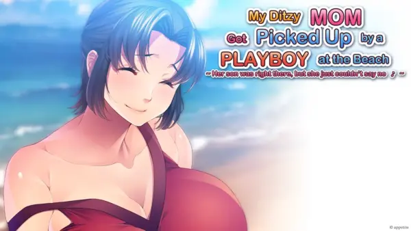 My Ditzy Mom Got Picked Up by a Playboy at the Beach -Her son was right there, but she couldn’t say no- [Final] [Appetite]