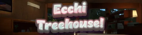 Ecchi Treehouse! [v1.1] [PINKU!]