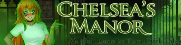 Chelsea’s manor [v20260724a] [Town Dark Tales]
