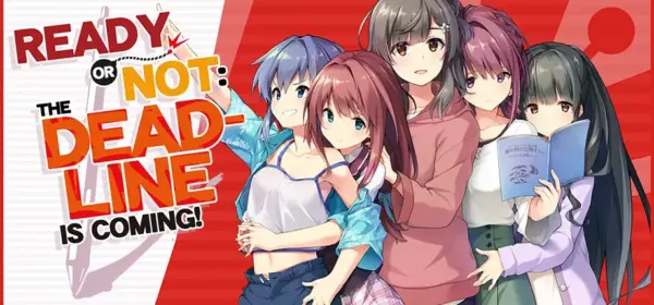 Ready or Not – The Deadline is coming! [v1.0] [Sonora]