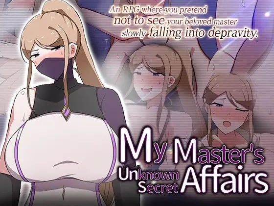 My Master’s Unknown Secret Affairs [Final] [Crazy Furin]