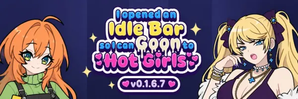 I Opened an Idle Bar So I Can GOON to HOT GIRLS [v0.1.6.7] [Dinotonte]