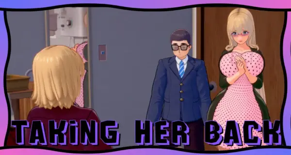 Taking Her Back [v1.0.0] [Ojot]