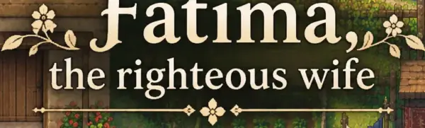 Fatima the devoted wife NTR [v1.0] [LAKE_AL_IRAQI]
