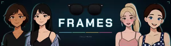 Frames [v0.1] [Tallyman]